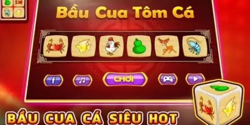 Giới thiệu về trò chơi bầu cua tôm cá