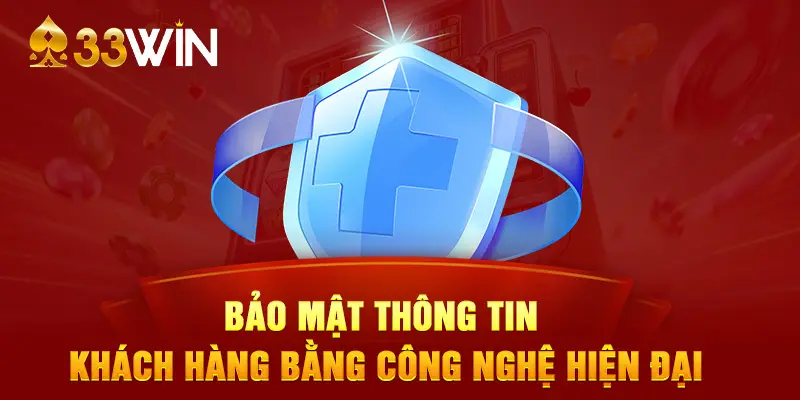 33WIN làm gì để thực hiện đúng chính sách bảo mật