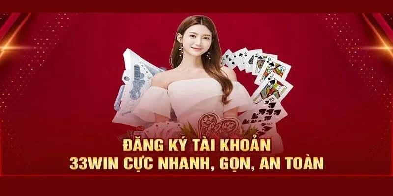 Điều kiện cần nắm bắt khi đăng ký 33WIN